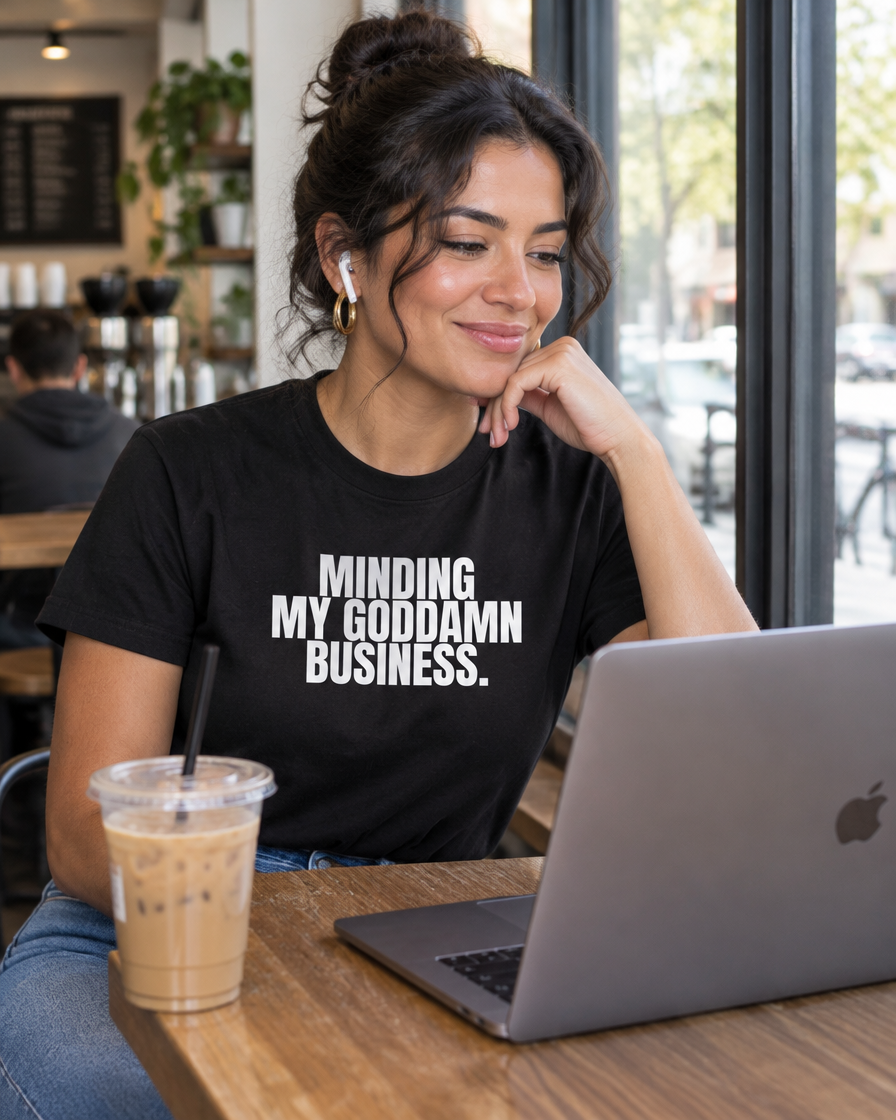 Minding My Goddamn Business tee lifestyle